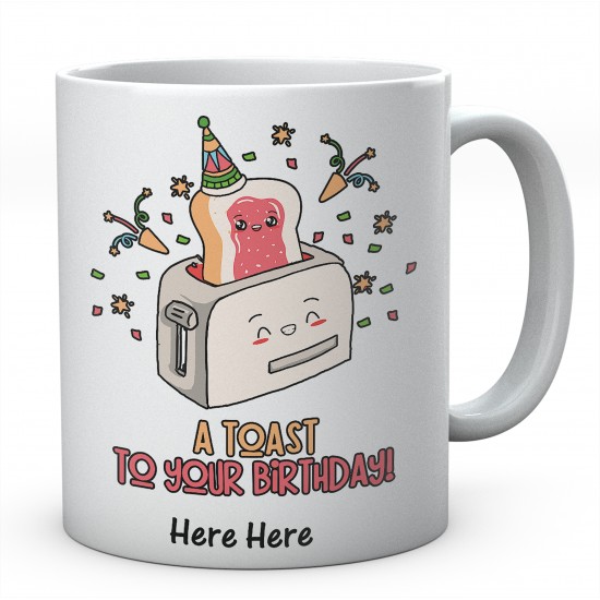 A Toast To Your Birthday! - Personalised Funny Ceramic Mug