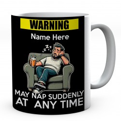 Personalised Warning Mug - May Nap Suddenly at Any Time -(design2) Fun Ceramic Gift - 10oz, Dishwasher & Microwave Safe