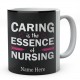 Personalised Caring Is The Essence Of Nursing Mug