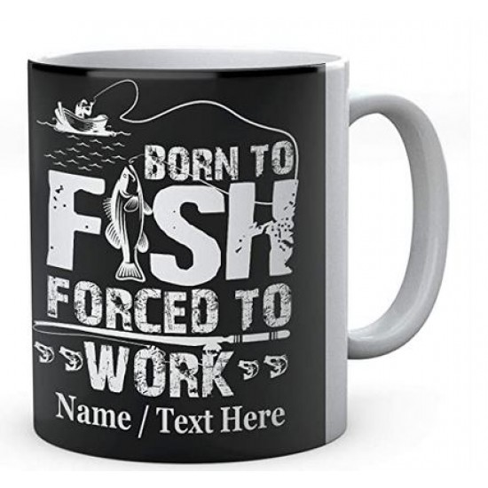 Born to Fish Forced to Work - Fishermen's Personalised Ceramic Mug