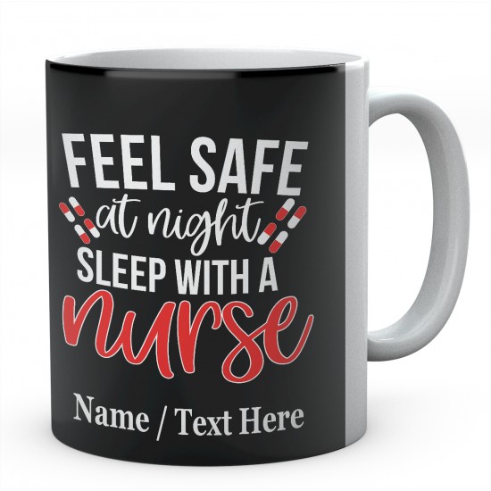 Feel Safe At Night Sleep With A Nurse-Personalised Name Ceramic Mug