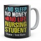 No Sleep No Money No Life Nursing Student-Personalised Name  Mug