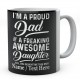 I'm A Proud Dad of A Freaking Awesome Daughter Yes....Personalised Mug