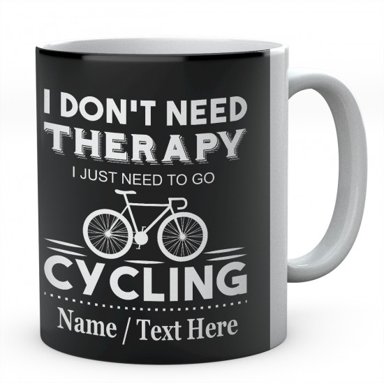 I Don't Need Therapy I Just Need to Go Cycling-Mug