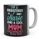 I'm A Registered Nurse And  A Cool Mum Nothing Scares Me And Personalised Novelty Ceramic Mug 