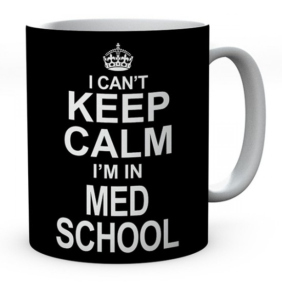 I Can't Keep Calm I'm In Med School Ceramic Mug