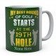 Personalised Ceramic Mug- My Best Round Of Golf Starts At The 19th Hole
