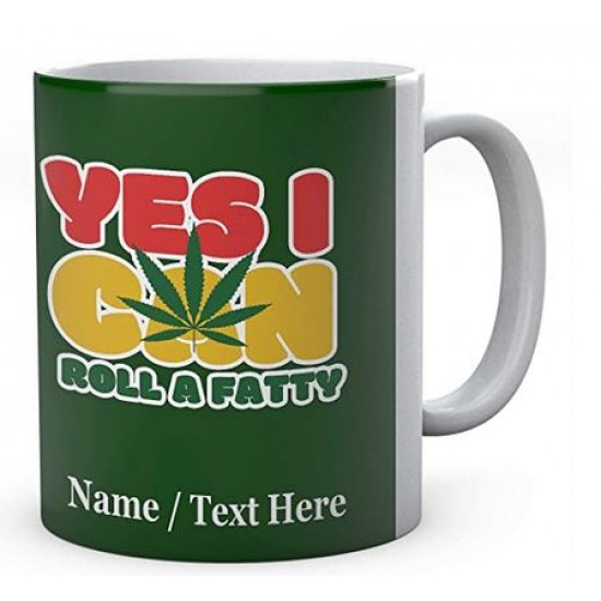  Yes I can Roll A Fatty-Ceramic Printed Name Mug