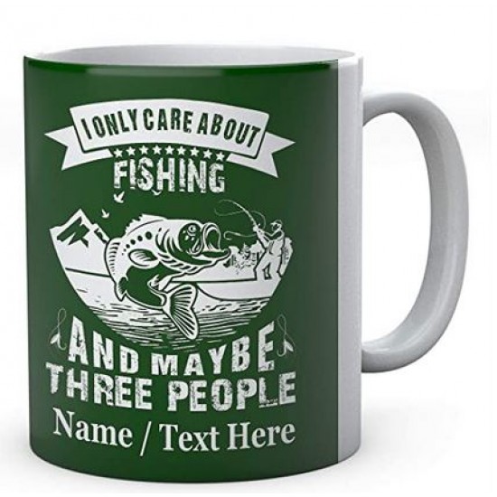  I Only Care About Fishing and Maybe Three People - Fishermen's Personalised Ceramic Mug