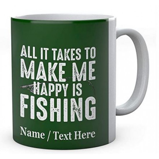 All It Takes to Make Me Happy is Fishing - Personalised Fishing Mug