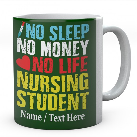 No Sleep No Money No Life Nursing Student-Personalised Name  Mug