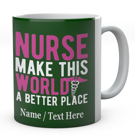 Nurse Make This World A Better Place-Personalised Name  Mug