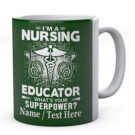 I'm A Nursing Educator What's Your Superpower- Personalised Mug