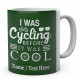 I was Cycling Before It was Cool-Personalised Cyclist - Bicycle Mug