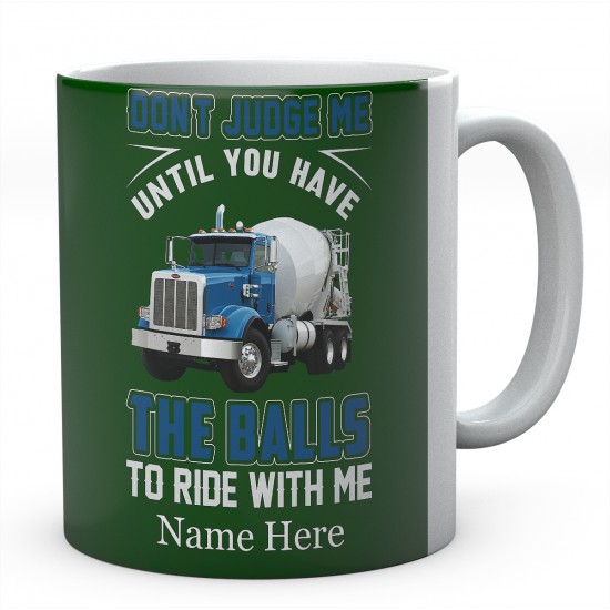 Don't Judge Me Until You Have The Balls To Ride With Me Ceramic Mug 