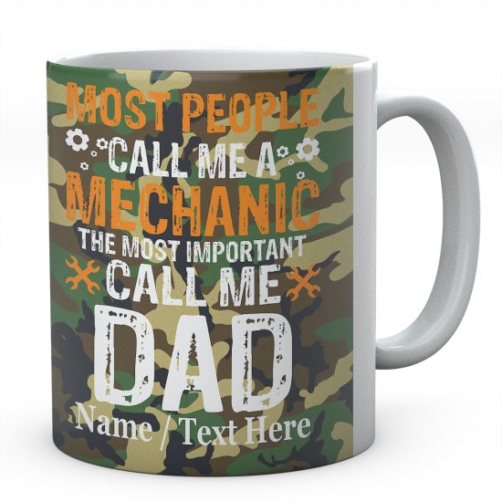 Most People Call Me A Mechanic The Most Important Call Me DAD -Printed Mug