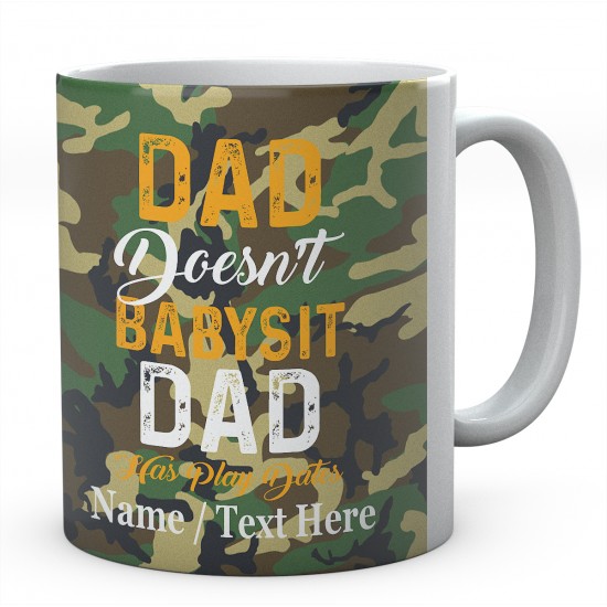  Dad Doesn't Babysit -Dad Has Play Dates-Personalised Mug