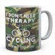 I Don't Need Therapy I Just Need to Go Cycling-Mug