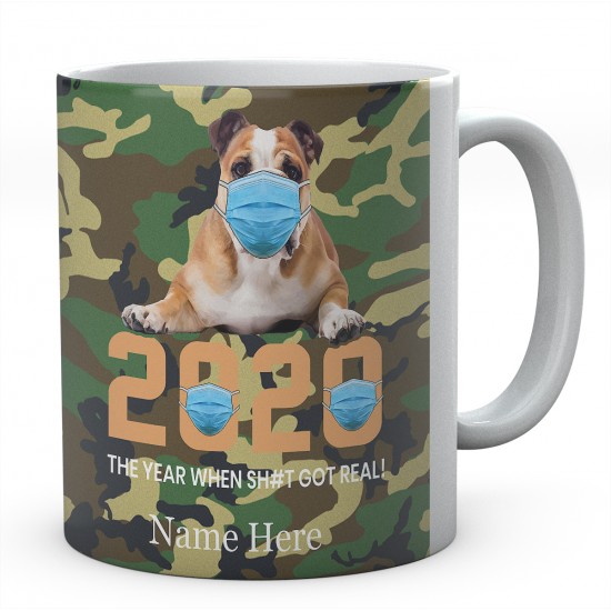 2020 The Year When Sh#t Got Real ! Personalised English Bulldog Novelty Mug