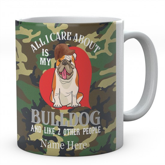 All I Care About is My Bulldog And Like 2 Other People  Personalised English Bulldog Novelty Mug