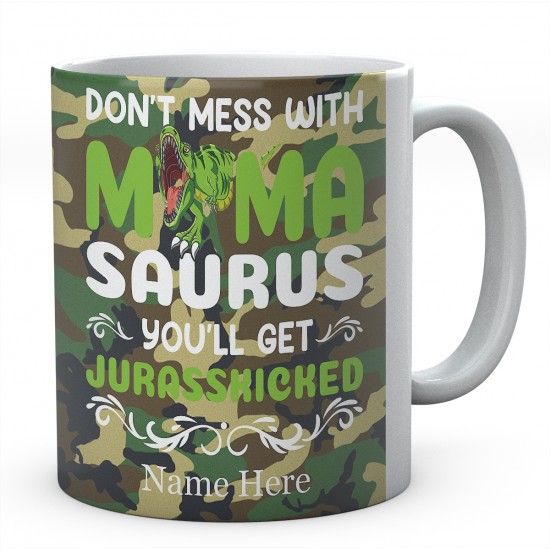 Don't Mess With Mama Saurus You'll Get Jurasskicked Personalised Novelty Ceramic Mug 