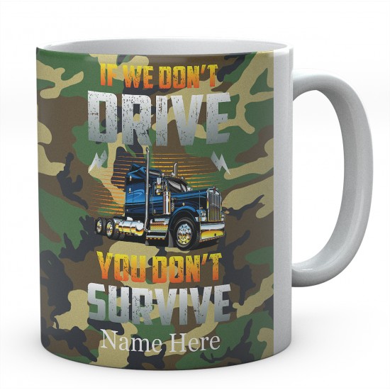 If We Don't Drive You Don't Survive Ceramic Mug 