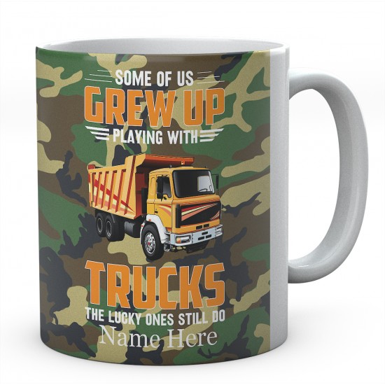 Some Of Us grew Up Playing With trucks The Lucky Ones Still Do Ceramic Mug 