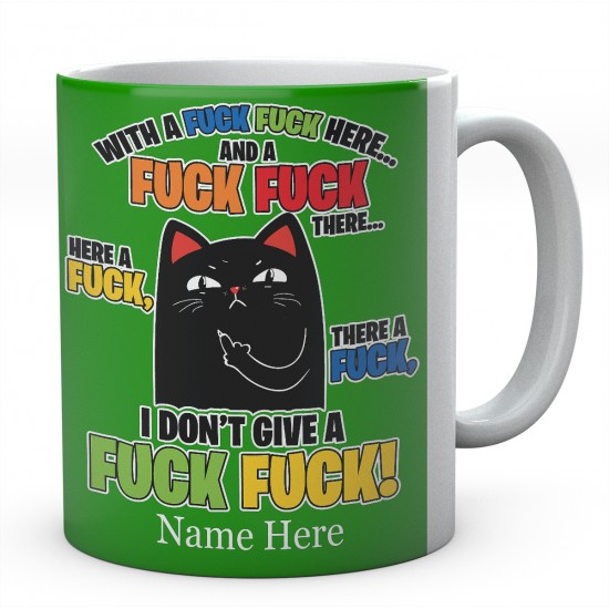 Personalised With A Fuck Fuck Here Cat Mug