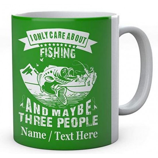  I Only Care About Fishing and Maybe Three People - Fishermen's Personalised Ceramic Mug