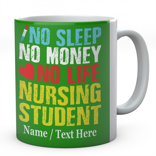 No Sleep No Money No Life Nursing Student-Personalised Name  Mug