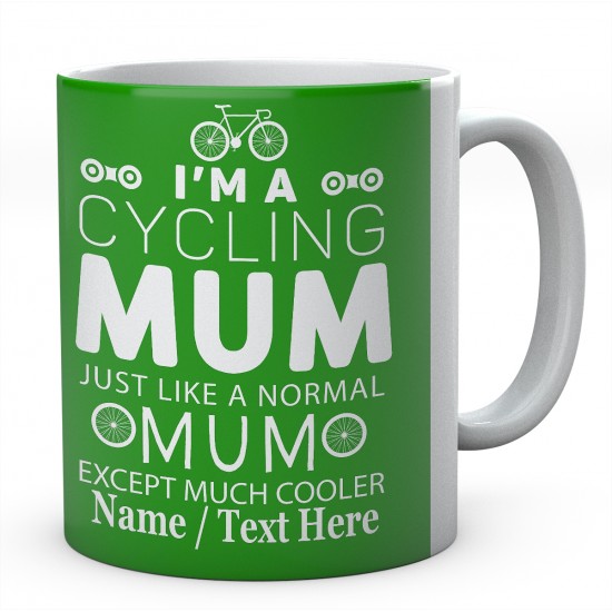 I'm A Cycling Mum Just Like A Normal Mum Except Much Cooler...Personalised Mug