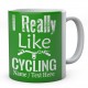  I Really Like Cycling-Personalised Cyclist - Bicycle Mug