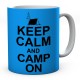 Keep Calm And Camp On Ceramic Mug