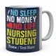 No Sleep No Money No Life Nursing Student-Personalised Name  Mug