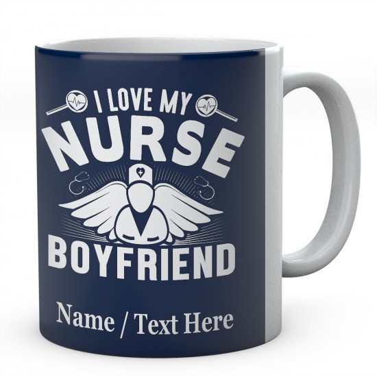 I Love My Nurse Boyfriend-Personalised Name Mug