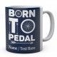 Born to Pedal Bike Personalised Mug