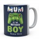 Mum Of The Birthday Boy Personalised Unique Gamer Mug 