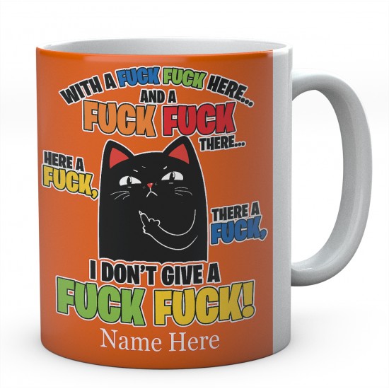 Personalised With A Fuck Fuck Here Cat Mug