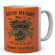  Death Machine Ride Fast Or Die Last -Personalised Mug