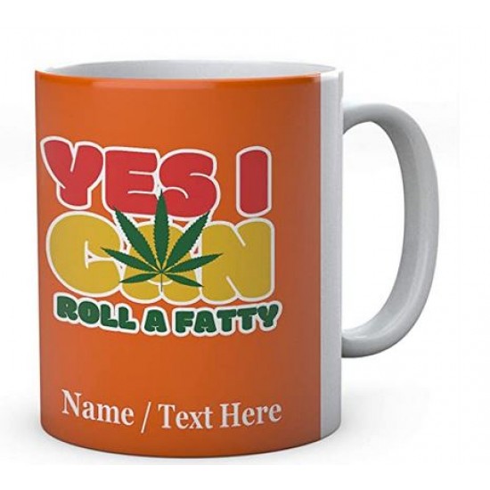  Yes I can Roll A Fatty-Ceramic Printed Name Mug