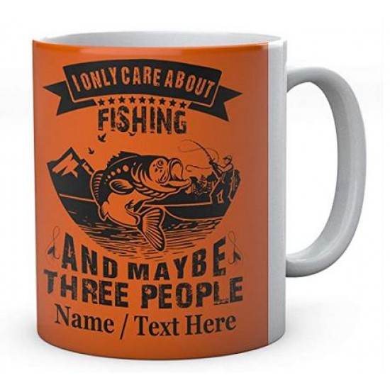  I Only Care About Fishing and Maybe Three People - Fishermen's Personalised Ceramic Mug