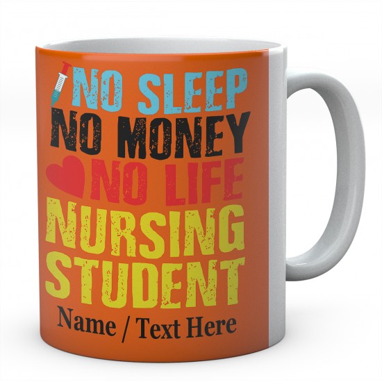 No Sleep No Money No Life Nursing Student-Personalised Name  Mug