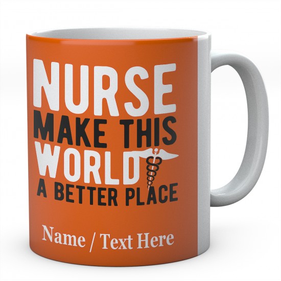 Nurse Make This World A Better Place-Personalised Name  Mug