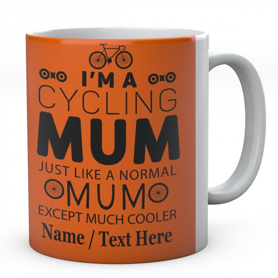 I'm A Cycling Mum Just Like A Normal Mum Except Much Cooler...Personalised Mug