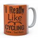  I Really Like Cycling-Personalised Cyclist - Bicycle Mug