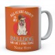 All I Care About is My Bulldog And Like 2 Other People  Personalised English Bulldog Novelty Mug