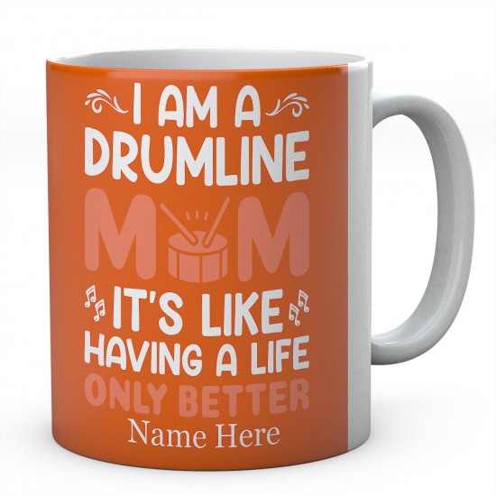 I Am A Drumline It's Like Having A Life Only Better Personalised Novelty Ceramic Mug 