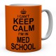 I Can't Keep Calm I'm In Med School Ceramic Mug