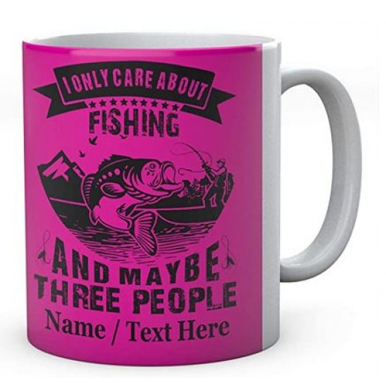  I Only Care About Fishing and Maybe Three People - Fishermen's Personalised Ceramic Mug