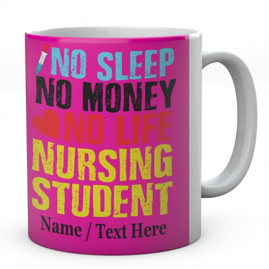 No Sleep No Money No Life Nursing Student-Personalised Name  Mug